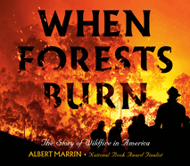 When Forests Burn by Albert Marrin, ISBN 9780593121733