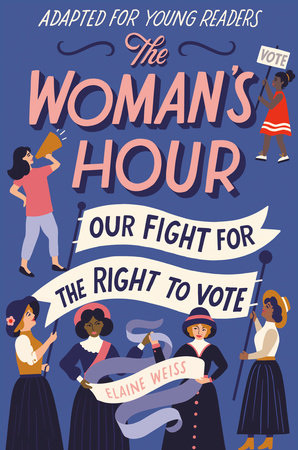 The Woman'S Hour (Adapted For Young Readers) by Erica Moroz, Elaine Weiss, Elaine F. Weiss, and Debbie Powell, ISBN 9780593125199