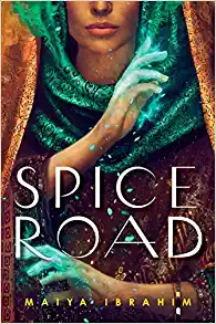 Spice Road by Maiya Ibrahim, ISBN 9780593126967