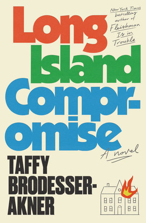 Long Island Compromise by Taffy Brodesser-Akner, ISBN 9780593133507