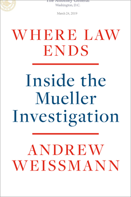Where Law Ends by Andrew Weissmann, ISBN 9780593138571