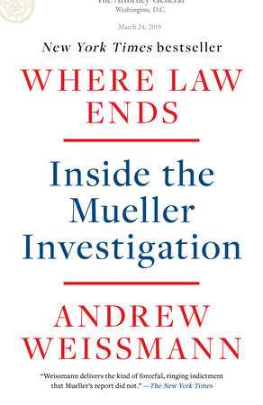 Where Law Ends by Andrew Weissmann, ISBN 9780593138595