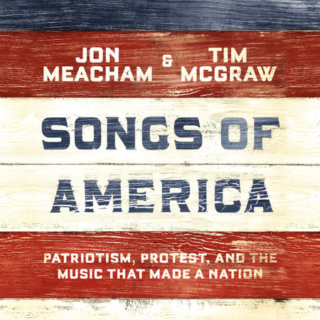 Songs of America by Jon Meacham & Tim McGraw, ISBN 9780593164136