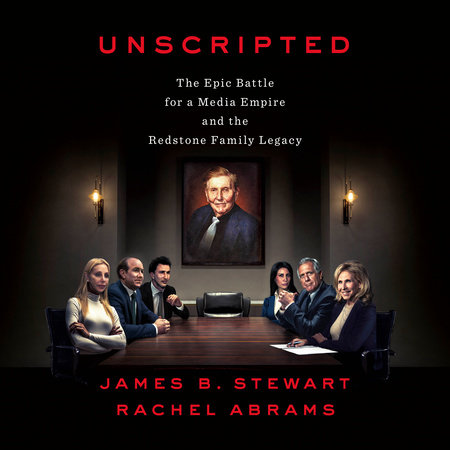 Unscripted by Rachel Abrams and JAMES B. STEWART, ISBN 9780593170632
