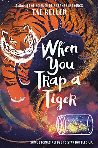 When You Trap A Tiger by Tae Keller and Tae Keller, Tae Keller, ISBN 9780593175347