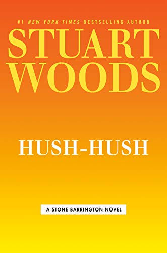 Hush-Hush by Stuart Woods and Stuart Woods, ISBN 9780593188354