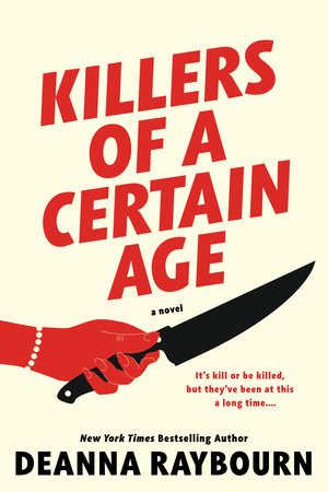 Killers of a Certain Age by DEANNA RAYBOURN, ISBN 9780593200698