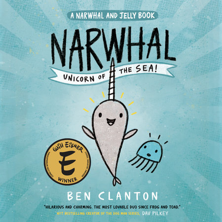 Narwhal: Unicorn of the Sea! (a Narwhal and Jelly Book #1)