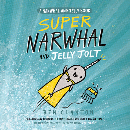 Super Narwhal and Jelly Jolt (a Narwhal and Jelly Book #2)