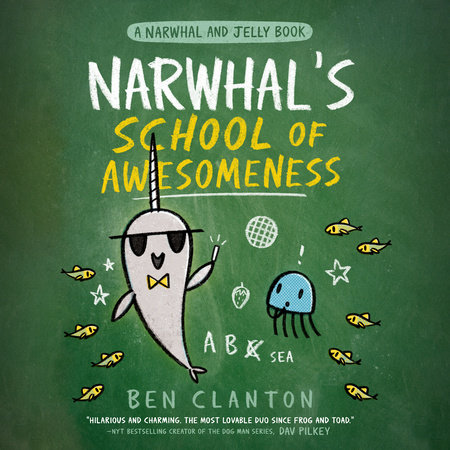 Narwhal'S School Of Awesomeness (A Narwhal And Jelly Book #6) by Ben Clanton, ISBN 9780593207451