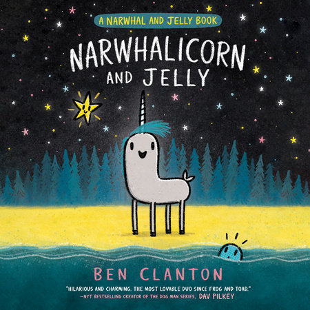 Narwhalicorn And Jelly (A Narwhal And Jelly Book #7) by Ben Clanton, ISBN 9780593207475