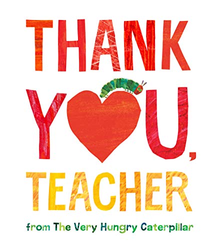 Thank You, Teacher From The Very Hungry Caterpillar by Eric Carle, ISBN 9780593226186