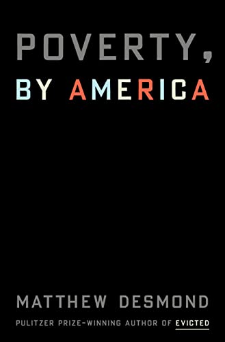 Poverty, By America by Matthew Desmond, ISBN 9780593239919