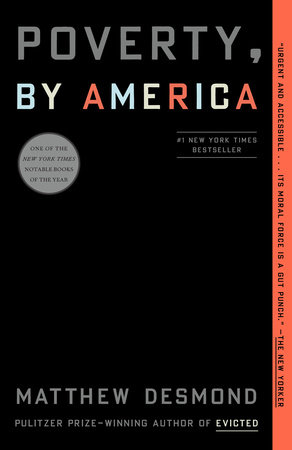 Poverty, by America by Matthew Desmond, ISBN 9780593239926