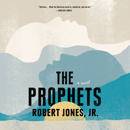 The Prophets by Robert Jones Jr., ISBN 9780593287002
