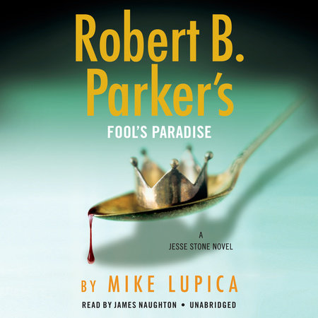 Robert B. Parker's Fool's Paradise by Mike Lupica, ISBN 9780593287293