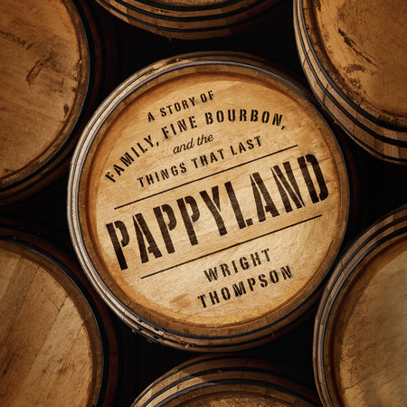 Pappyland by Wright Thompson, ISBN 9780593289198