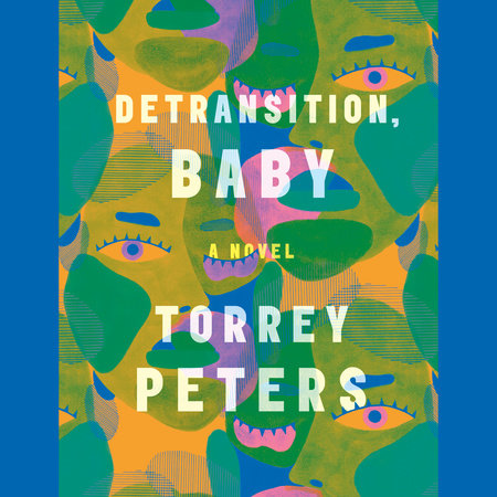 Detransition, Baby by Torrey Peters, ISBN 9780593289488