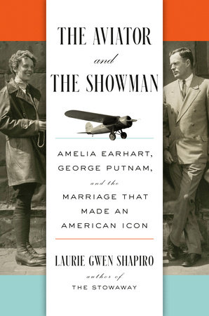 The Aviator And The Showman by Laurie Gwen Shapiro, ISBN 9780593295915