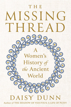 The Missing Thread by Daisy Dunn, ISBN 9780593299661