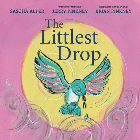 The Littlest Drop by Brian Pinkney, Sascha Alper, and Jerry Pinkney, ISBN 9780593309131