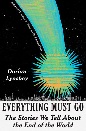 Everything Must Go by Dorian Lynskey, ISBN 9780593317099