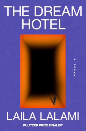 The Dream Hotel by Laila Lalami, ISBN 9780593317617