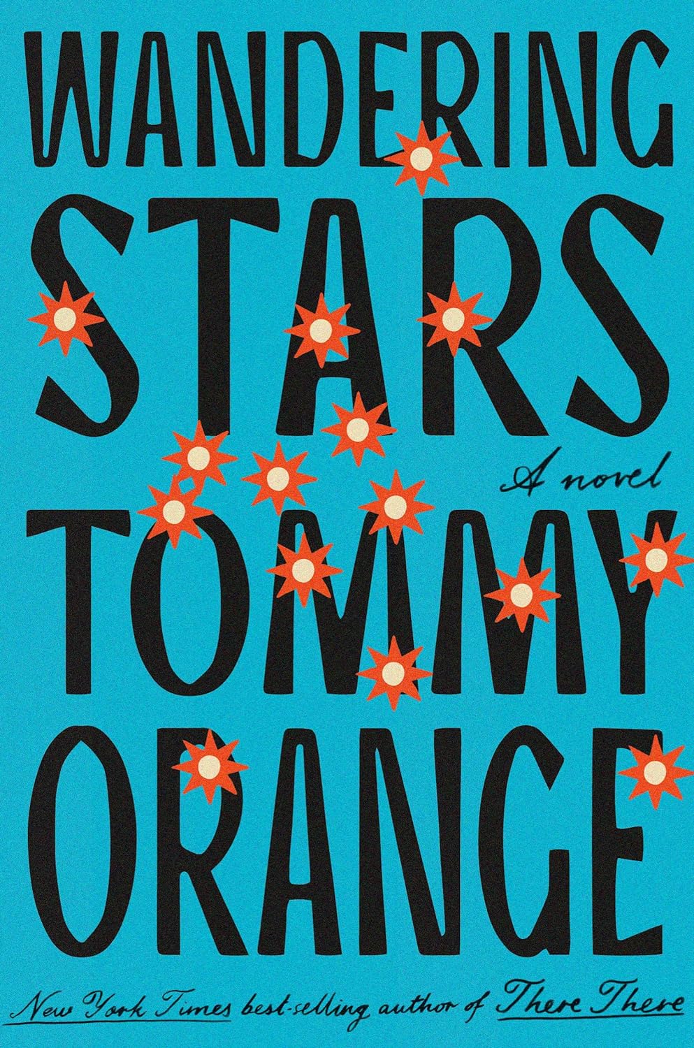 Wandering Stars by Tommy Orange, ISBN 9780593318256