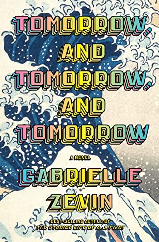 Tomorrow, And Tomorrow, And Tomorrow by Gabrielle Zevin, ISBN 9780593321201