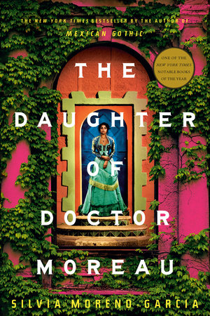 The Daughter Of Doctor Moreau by Silvia Moreno-Garcia, ISBN 9780593355343