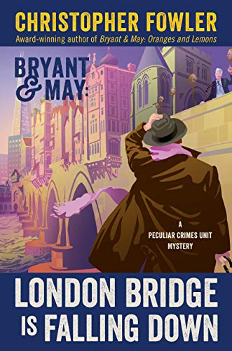 Bryant & May: London Bridge Is Falling Down by Christopher Fowler, ISBN 9780593356210