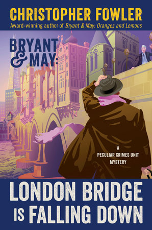 Bryant & May: London Bridge Is Falling Down by Christopher Fowler, ISBN 9780593356227
