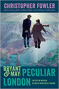 Bryant & May: Peculiar London