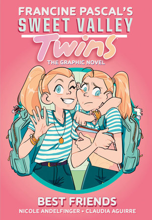 Sweet Valley Twins: Best Friends by Adapted, Claudia Aguirre, Nicole Andelfinger, and Francine Pascal, ISBN 9780593376485
