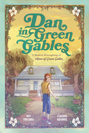 Dan In Green Gables: A Graphic Novel by Claudia Aguirre and Rey Terciero, ISBN 9780593385586