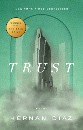 Trust (Pulitzer Prize Winner) by Hernán Díaz, Hernan Diaz - Undifferentiated, and Hernan Diaz - Undifferentiated, Hernán Díaz, ISBN 9780593420331