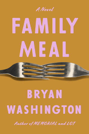 Family Meal by Bryan Washington, ISBN 9780593421116