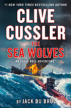 Clive Cussler The Sea Wolves by Jack B. Du Brul and Jack Du Brul, ISBN 9780593421987