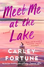 Meet Me At The Lake by Carley Fortune, ISBN 9780593438558