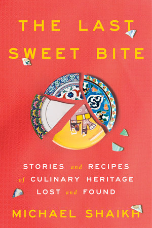 The Last Sweet Bite by Michael Shaikh, ISBN 9780593442845