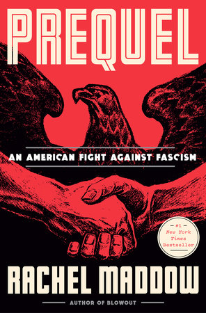 Prequel by Rachel Maddow, ISBN 9780593444528