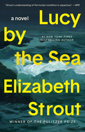 Lucy By The Sea by Elizabeth Strout and Elizabeth Strout, Núria Busquet Molist, ISBN 9780593446072