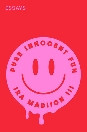 Pure Innocent Fun by Ira Madison III, ISBN 9780593446195