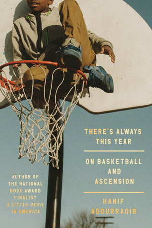 There'S Always This Year by Hanif Abdurraqib, ISBN 9780593448793