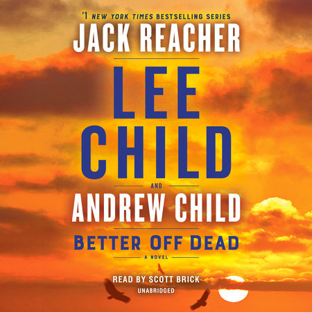 Better Off Dead by Andrew Child and Lee Child, ISBN 9780593452745
