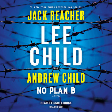 No Plan B by Andrew Child and Lee Child, ISBN 9780593452776