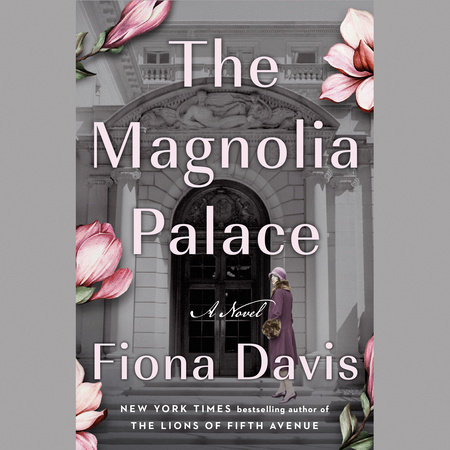 The Magnolia Palace by Fiona Davis, ISBN 9780593458075