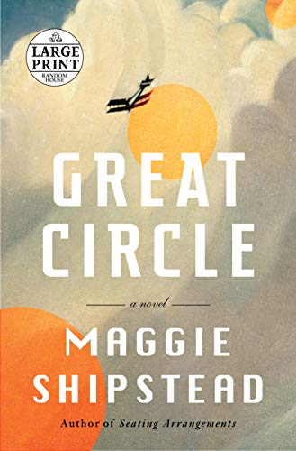 Great Circle: A Novel by Maggie Shipstead, ISBN 9780593459416