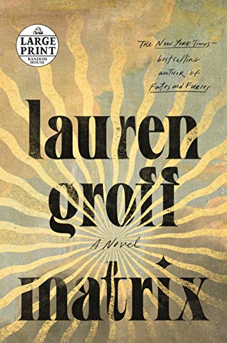 Matrix by Lauren Groff, ISBN 9780593459652
