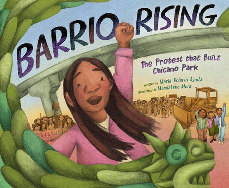 Barrio Rising by María Dolores Águila; Illustrated By Magdalena Mora, ISBN 9780593462089